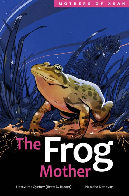 Book cover of: Frog Mother. By: Hetxw’ms Gyetxw Brett D. Huson