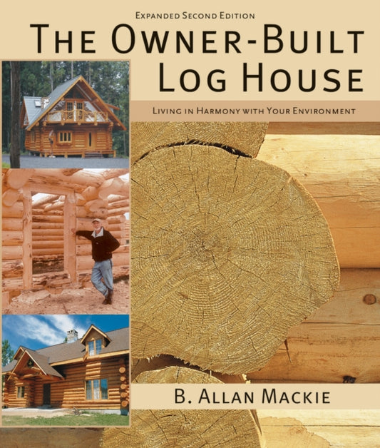 Book cover of: Owner-Built Log House. By: B. Allan Mackie