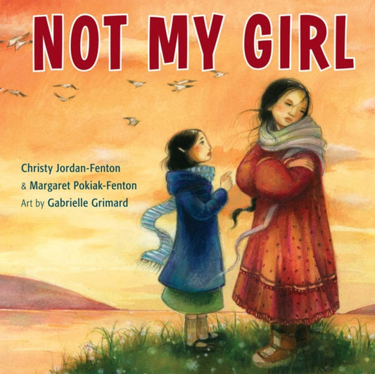 Book cover of: Not My Girl. By: Christy Jordan-Fenton