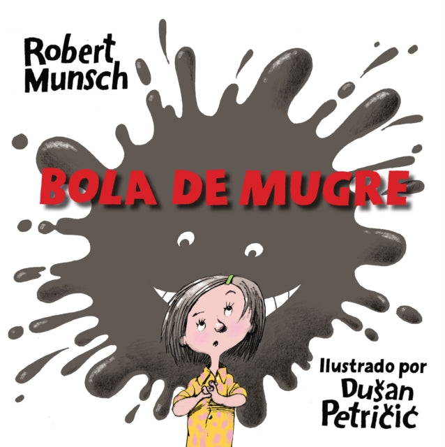 Book cover of: Bola de Mugre. By: Robert N Munsch