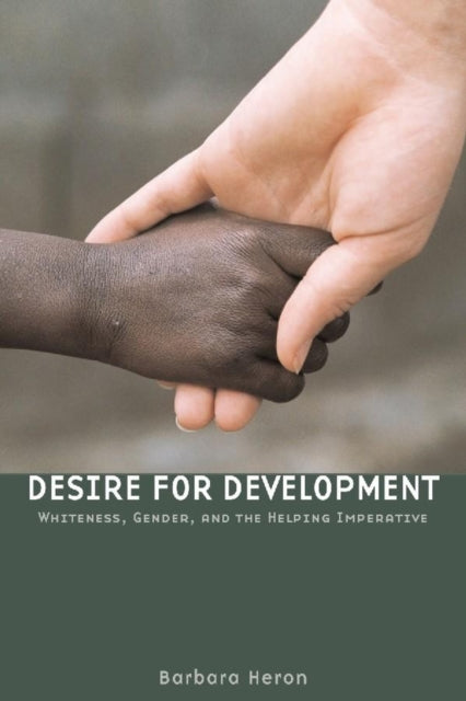 Book cover of: Desire for Development. By: Barbara Heron