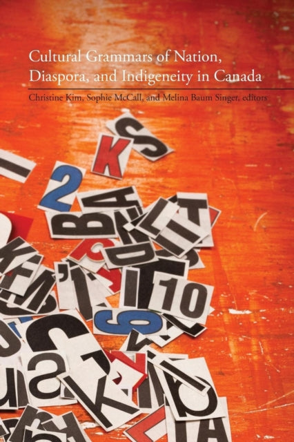 Book cover of: Cultural Grammars of Nation, Diaspora, and Indigeneity in Canada