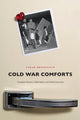 Book cover of: Cold War Comforts. By: Tarah Brookfield
