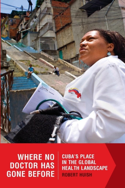 Book cover of: Where No Doctor Has Gone Before. By: Robert Huish