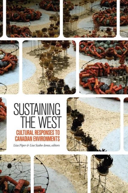 Book cover of: Sustaining the West. By: Liza Piper
