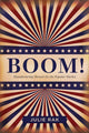 Book cover of: Boom!. By: Julie Rak