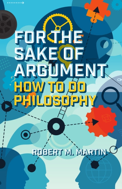 Book cover of: For the Sake of Argument. By: Robert M. Martin