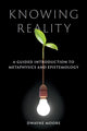 Book cover of: Knowing Reality. By: Dwayne Moore