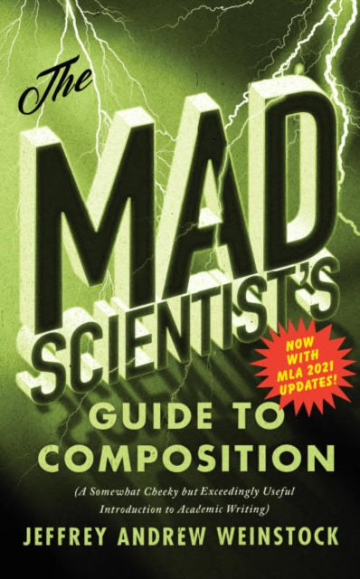 Book cover of: Mad Scientist’s Guide to Composition - MLA 2021 Update. By: Jeffrey Andrew Weinstock