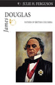 Book cover of: James Douglas. By: Julie H. Ferguson