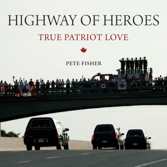 Book cover of: Highway of Heroes. By: Pete Fisher