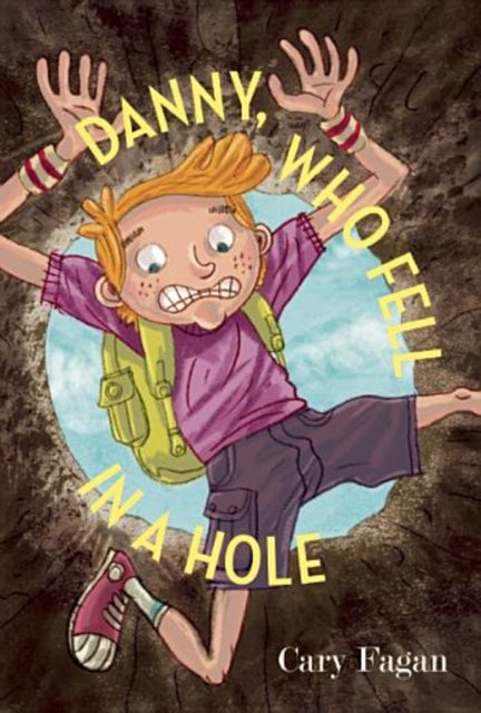Book cover of: Danny, Who Fell in a Hole. By: Cary Fagan