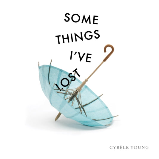Book cover of: Some Things I've Lost. By: Cybèle Young