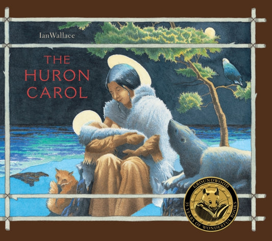 Book cover of: Huron Carol. By: Ian Wallace