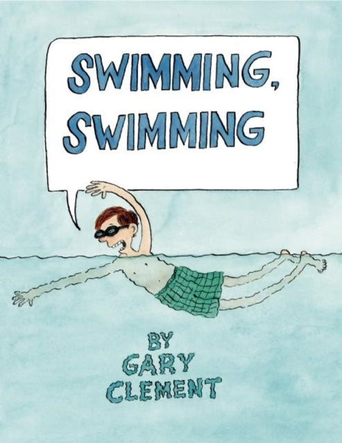 Book cover of: Swimming, Swimming. By: Gary Clement