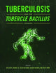 Book cover of: Tuberculosis and the Tubercle Bacillus