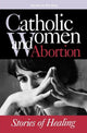 Book cover of: Catholic Women & Abortion. By: Pat King