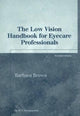 Book cover of: Low Vision Handbook for Eyecare Professionals. By: Barbara Brown