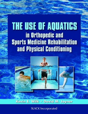 Use of Aquatics in Orthopedics and Sports Medicine Rehabilitation and Physical Conditioning