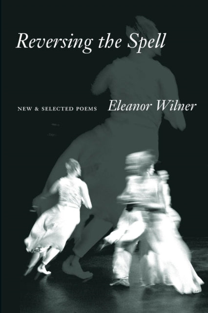 Book cover of: Reversing the Spell. By: Eleanor Wilner