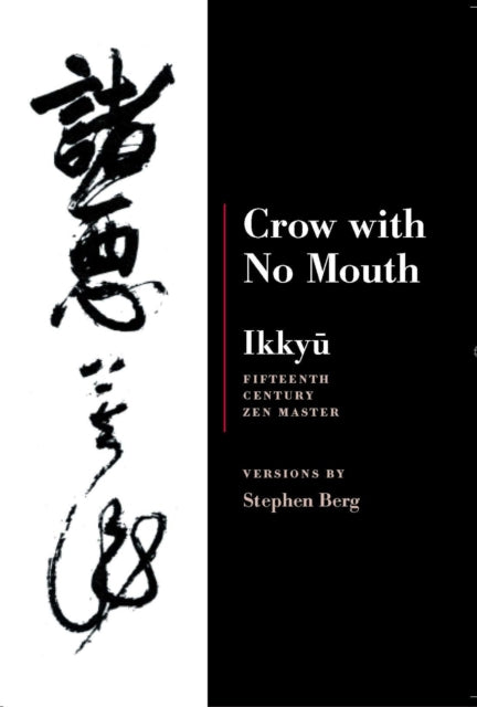 Book cover of: Ikkyu: Crow With No Mouth. By: Stephen Berg