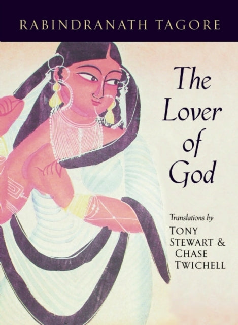 Book cover of: Lover of God. By: Rabindranath Tagore