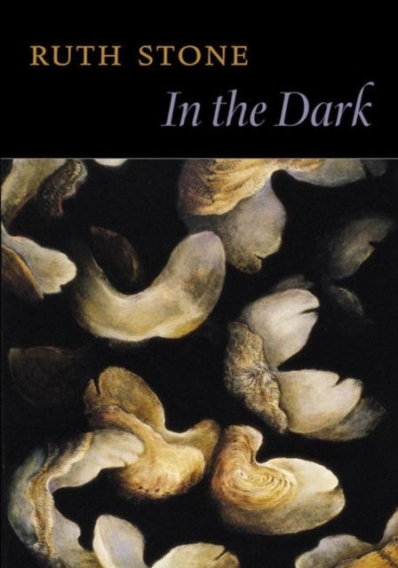 Book cover of: In the Dark. By: Ruth Stone