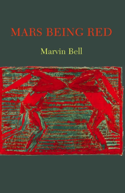 Book cover of: Mars Being Red. By: Marvin Bell