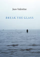 Book cover of: Break the Glass. By: Jean Valentine