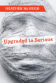 Book cover of: Upgraded to Serious