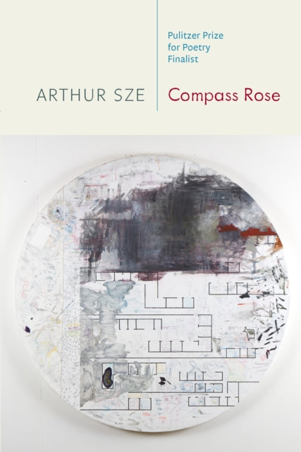 Book cover of: Compass Rose. By: Arthur Sze