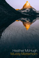 Book cover of: Muddy Matterhorn. By: Heather McHugh