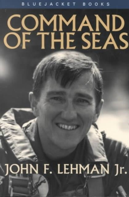 Book cover of: Command of the Seas. By: John F. Lehman