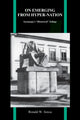 Book cover of: On Emerging from Hyper-Nation. By: Ronald W. Sousa