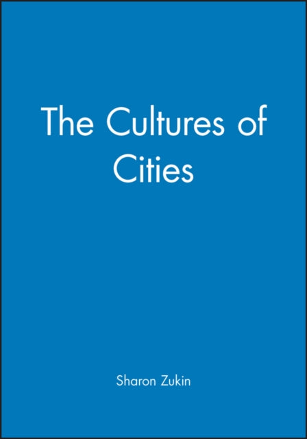Book cover of: Cultures of Cities. By: Sharon Zukin
