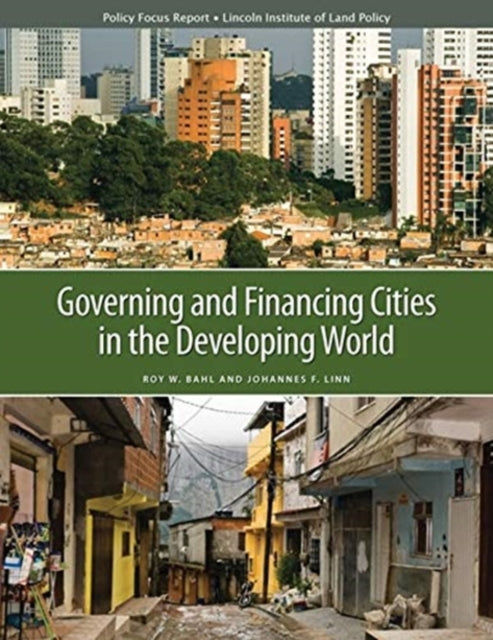 Book cover of: Governing and Financing Cities in the Developing World. By: Roy Bahl