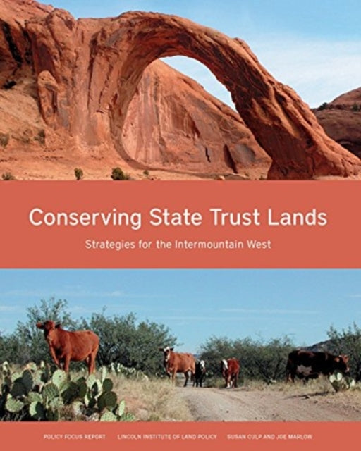 Book cover of: Conserving State Trust Lands – Strategies for the Intermountain West. By: Susan Culp