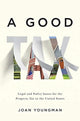 Book cover of: Good Tax – Legal and Policy Issues for the Property Tax in the United States. By: Joan Youngman