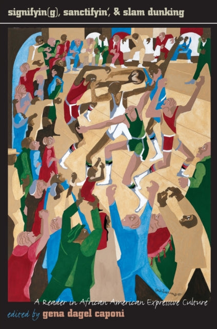 Book cover of: Signifyin(g), Sanctifyin' and Slam Dunking. By: Gena Dagel Caponi
