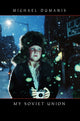 Book cover of: My Soviet Union. By: Michael Dumanis