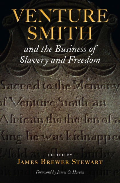 Book cover of: Venture Smith and the Business of Slavery and Freedom. By: James Brewer Stewart