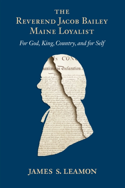 Book cover of: Reverend Jacob Bailey, Maine Loyalist. By: James S. Leamon