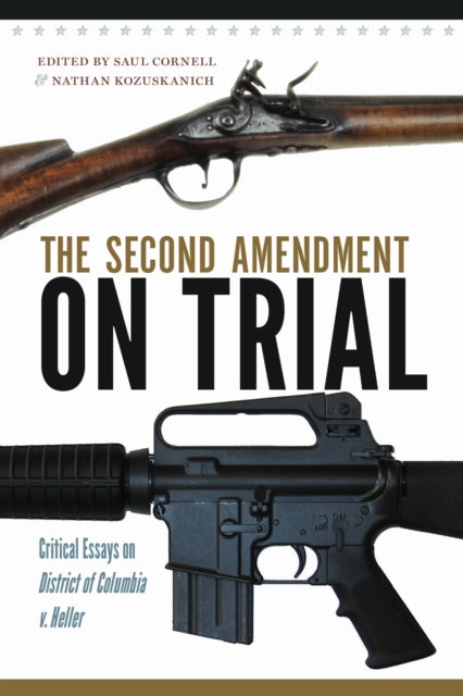 Book cover of: Second Amendment on Trial. By: University of Massachusetts