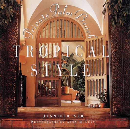Book cover of: Tropical Style. By: Jennifer Ash