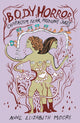 Book cover of: Body Horror. By: Anne Elizabeth Moore