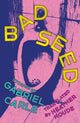 Book cover of: Bad Seed. By: Gabriel Carle