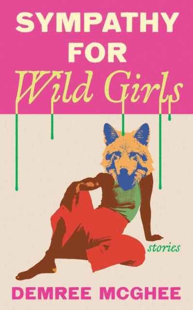 Book cover of: Sympathy for Wild Girls. By: Demree McGhee