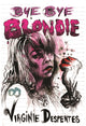 Book cover of: Bye Bye Blondie. By: Virginie Despentes