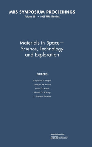 Materials in Space – Science, Technology and Exploration: Volume 551