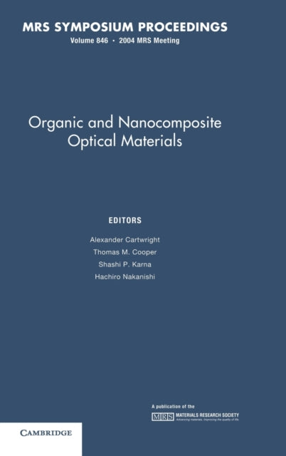 Book cover of: Organic and Nanocomposite Optical Materials: Volume 846. By: Materials Research Society